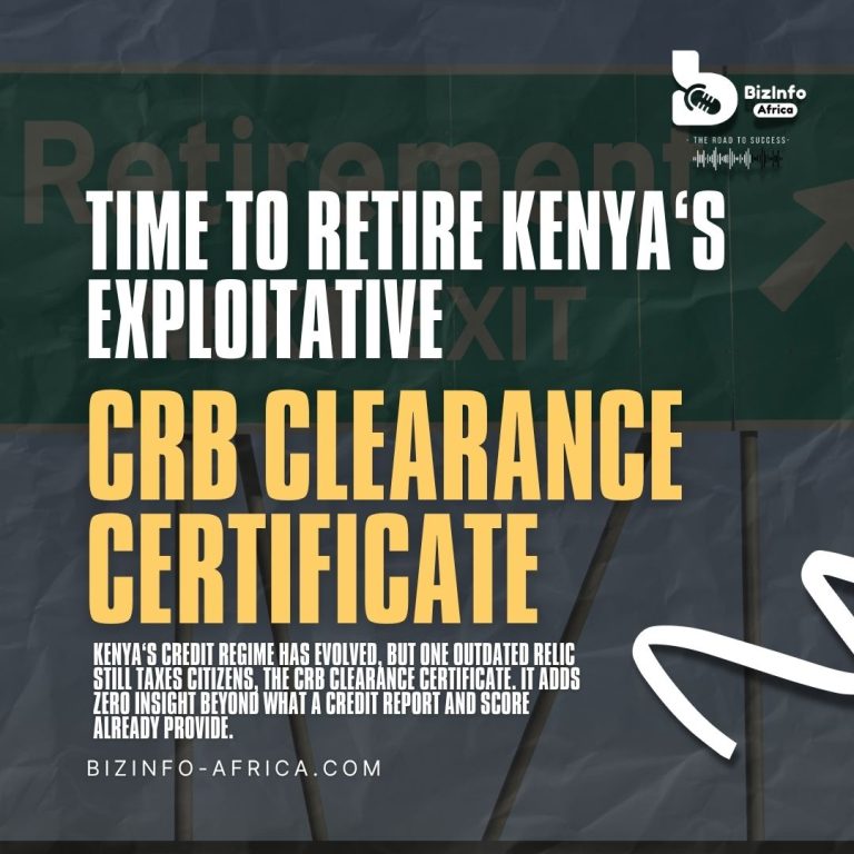 Time to Retire Kenya’s Exploitative CRB Clearance Certificate
